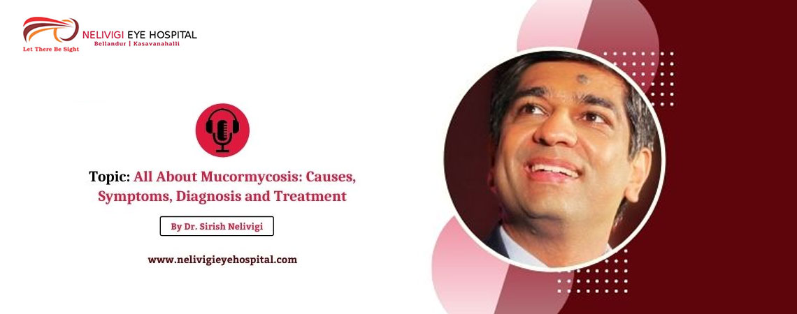 All About Mucormycosis: Causes, Symptoms, Diagnosis and Treatment