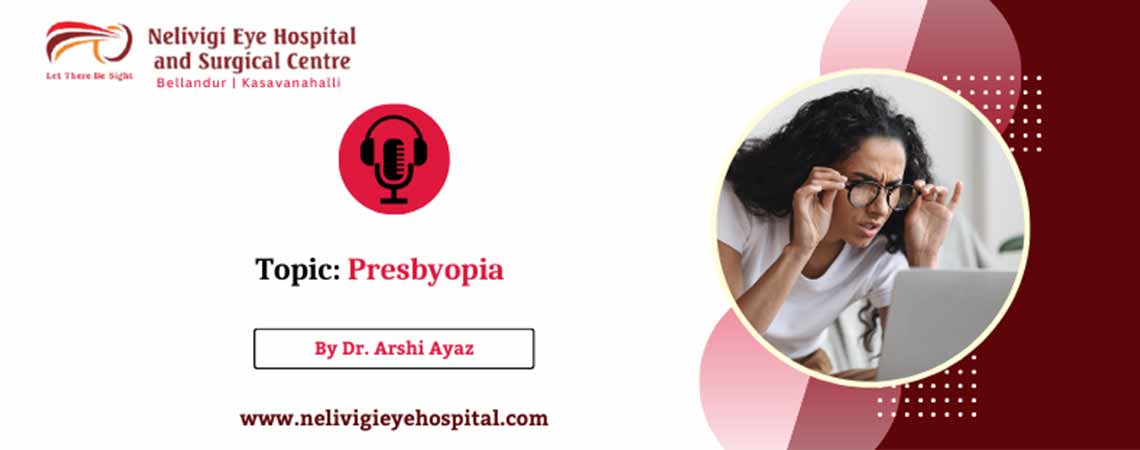 Presbyopia: Symptoms, Treatment and Prevention